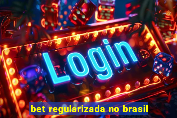 bet regularizada no brasil